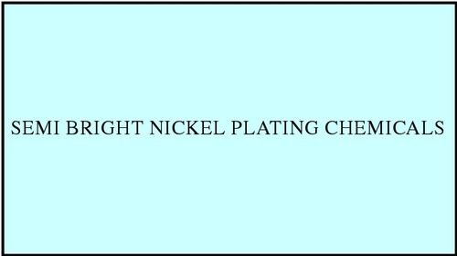 Semi Bright Nickel Plating Chemicals