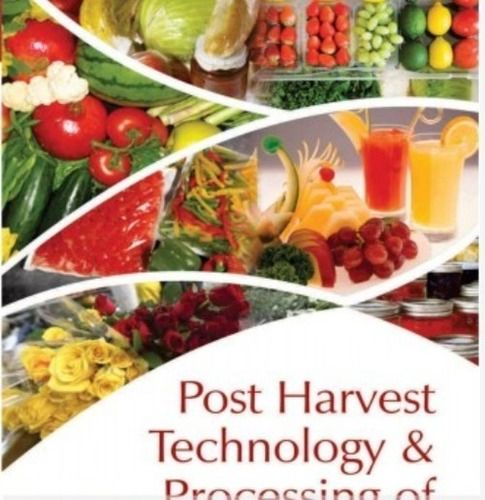 Postharvest Technology and Processing of Horticultural Crops