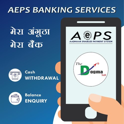 AEPS Banking Services By Dogma Soft Public Limited