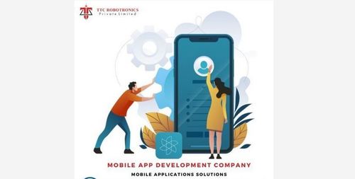 Mobile Application Development Services By TTC Robotronics Pvt. Ltd.