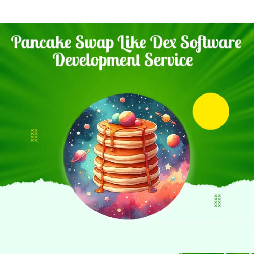 Pancake Swap Like Dex Software Development Service