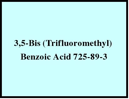 3,5-बिस (ट्राइफ्लोरोमेथाइल) बेंजोइक एसिड 725-89-3