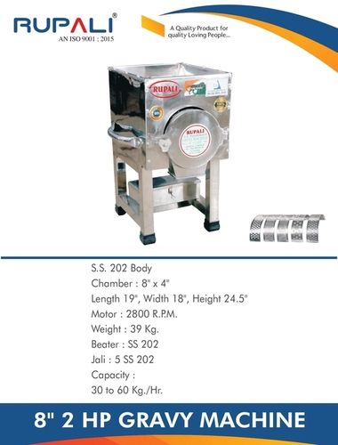 8 Inch 2 Hp Stainless Steel Gravy Machine Capacity: 40-80 Kg/Hr