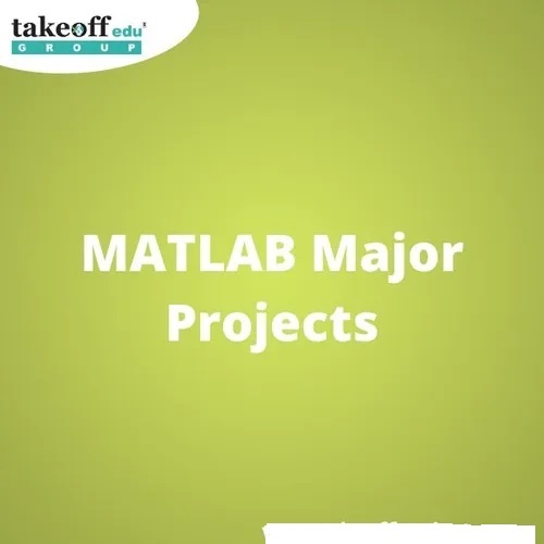 MATLAB Major Projects Services By Takeoff Edu Group