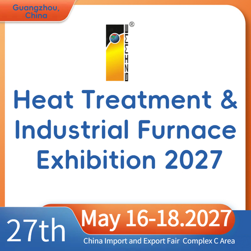 The 26th China(Guangzhou) Int'L Heat Treatment & Industrial Furnace Exhibition