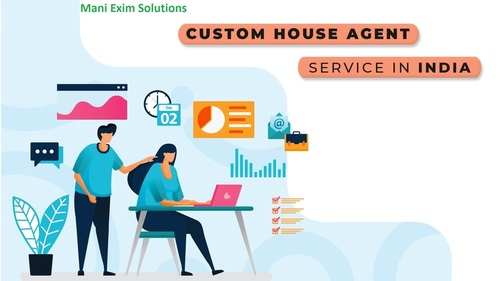 Custom House Agents Services By MANI EXIM SOLUTIONS