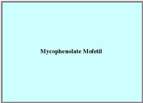 Mycophenolate Mofetil