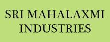 SRI MAHALAXMI INDUSTRIES