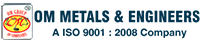 OM METALS & ENGINEERS