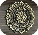 LAXMI HOME FASHION