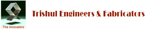 TRISHUL ENGINEERS AND FABRICATORS