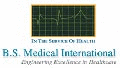 B S MEDICAL INTERNATIONAL