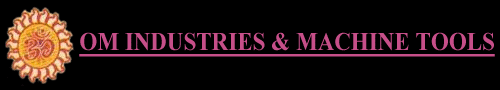 OM INDUSTRIES & MACHINE TOOLS