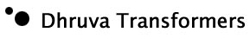 DHRUVA TRANSFORMERS
