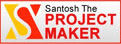SANTOSH THE PROJECT MAKER