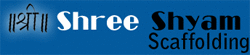 SHREE SHYAM SCAFFOLDING SYSTEMS