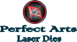 PERFECT ARTS LASER DIES