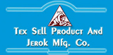 Tex Sell Product and Jerok Mfg Co.
