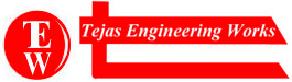 TEJAS ENGINEERING WORKS