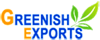 GREENISH EXPORTS