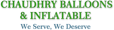CHAUDHRY BALLOONS & INFATABLES