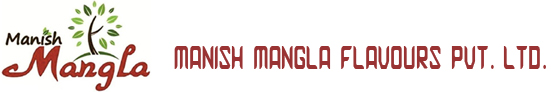 MANISH MANGLA FLAVOURS PVT. LTD.