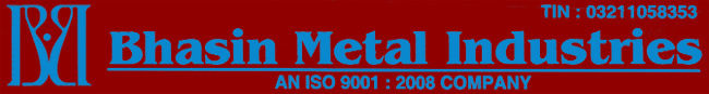 BHASIN METAL INDUSTRIES