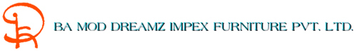 BA MOD DREAMZ IMPEX FURNITURE PVT. LTD.