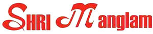 SHRI MANGLAM