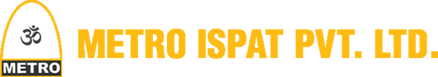 METRO ISPAT PVT. LTD.