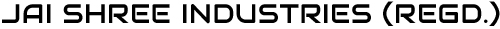 JAI SHREE INDUSTRIES (Regd.)