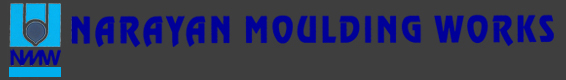 NARAYAN MOULDING WORKS
