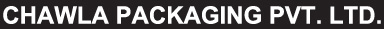 CHAWLA PACKAGING PVT. LTD.