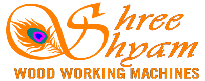 SHREE SHYAM WOOD WORKING MACHINE