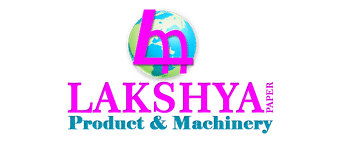 LAKSHYA PAPER PRODUCTS & MACHINERY