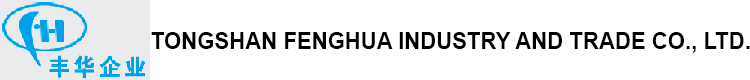 TONGSHAN FENGHUA INDUSTRY AND TRADE CO., LTD.